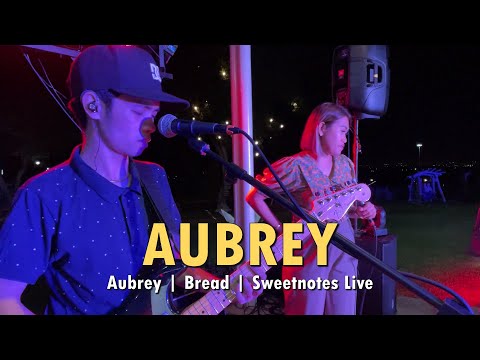 Aubrey | Bread | Sweetnotes Live