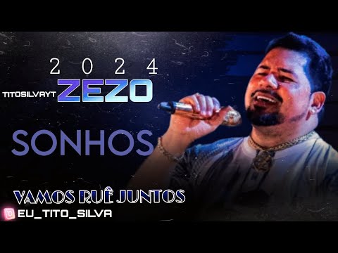 SONHOS - ZEZO VAMOS RUÊ JUNTOS AO VIVO 2O24