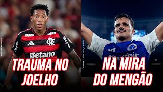 DESFALQUE IMPORTANTE DE ÚLTIMA HORA NO FLAMENGO | MENGÃO QUER LATERAL ESQUERDO DO CRUZEIRO