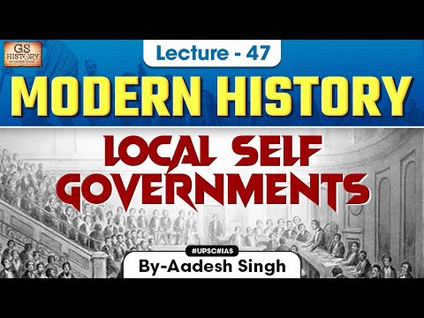 Local Self Governments | Indian Modern History | Indian Freedom Struggle | UPSC | Aadesh Singh