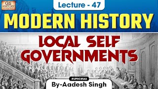 Local Self Governments | Indian Modern History | Indian Freedom Struggle | UPSC | Aadesh Singh