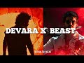 Devara X Beast Theme Song Mashup Epic Fear Remix 2024