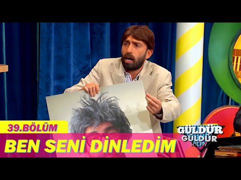 Ben Seni Dinledim - Güldür Güldür Show 39. Bölüm