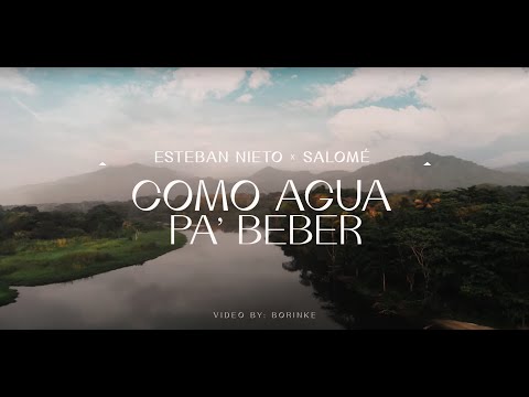 Esteban Nieto, Salomé - Como Agua Pa Beber (Video oficial)