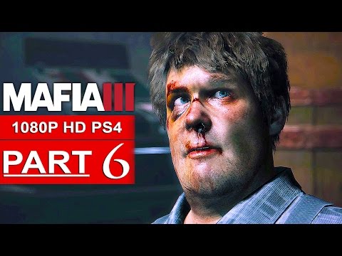 MAFIA 3 Gameplay Walkthrough Part 6 [1080p HD PS4] - No Commentary