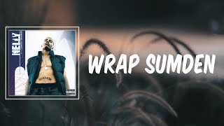 Nelly - Wrap Sumden (Lyrics)