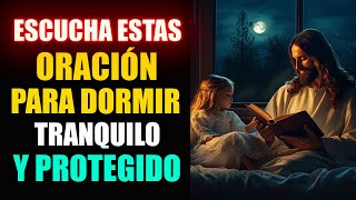 Oración de la Noche: DUERME TRANQUILO Y EN PAZ 🙏 TOración para Dormir Tranquilo y Protegido