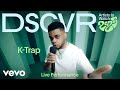 K-Trap - Interlude (Live / VEVO DSCVR)