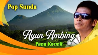 Download lagu Yana Kermit - Ayun Ambing - Lagu Lagu Pop Sunda Yana Kermit mp3 Download lagu Yana Kermit - Ayun Ambing - Lagu Lagu Pop Sunda Yana Kermit mp3