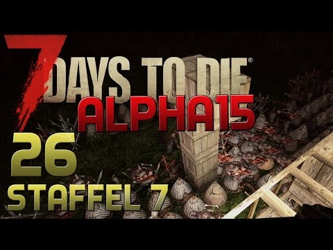 7 Days To Die Alpha 15 Gameplay S07E26 - TAG 7 HORDE TEIL 1 [Let´s Play][Deutsch][German]