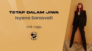 Download lagu Isyana Sarasvati - Tetap Dalam Jiwa (Lirik Lagu) mp3 Download lagu Isyana Sarasvati - Tetap Dalam Jiwa (Lirik Lagu) mp3
