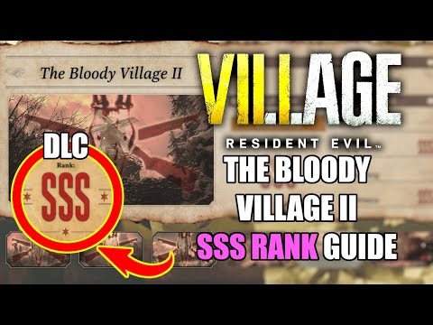 How To Get SSS Rank in The Bloody Village 2 as Chris - Resident Evil Village Mercenaries DLC