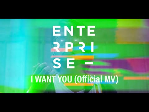 Enterprise - I Want You