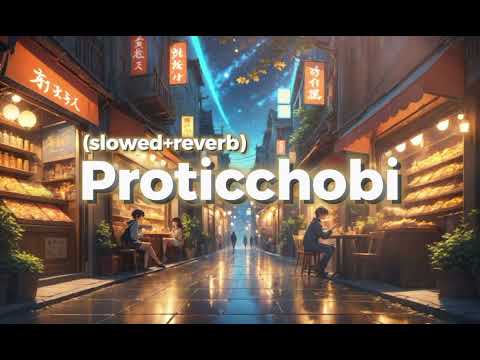 Proticchobi (slowed+reverb)