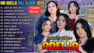 Download lagu ADELLA FULL ALBUM TERBARU 2025 | UNTUK APA LAGI - JANGAN DENDAM - TAJAMNYA KARANG - SEPONDOK 2 CINTA mp3