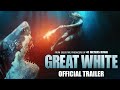 GREAT WHITE - Official Trailer