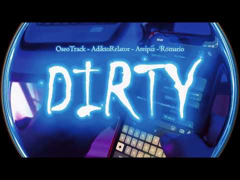 DIRTY FT ROMARIO ( A$ALTO DE FE ) OSEOTRACK X AREIPIZ X ADIKTO RELATOR