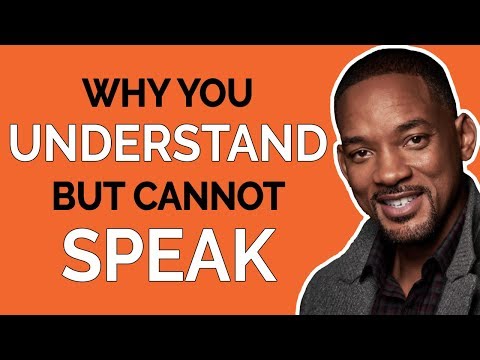 Why You Understand English But Can't Speak Fluently