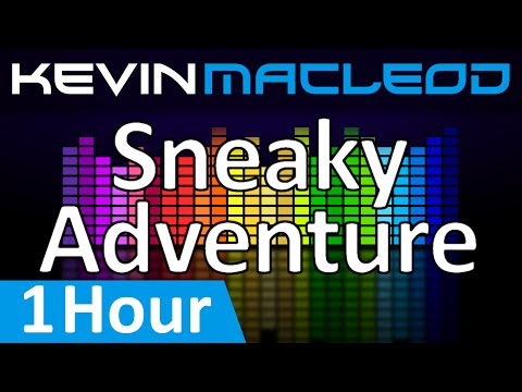 Kevin MacLeod: Sneaky Adventure [1 HOUR]