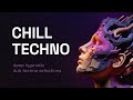 Chill Techno Mix 4 Deep Hypnotic Dub Techno Selections