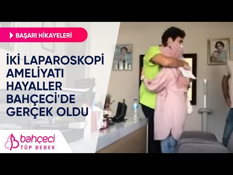 İki Laparoskopi Ameliyatı – Hayaller Bahçeci’de Gerçek Oldu | Tüp Bebek Başarı Hikayeleri