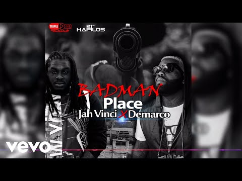 JAH VINCI X DEMARCO, TRIPLEDOSE - BADMAN PLACE (Official Audio)