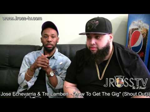 James Ross @ Jose Echevarria & Tre Lambert - "Getting The Gig" - www.Jross-tv.com