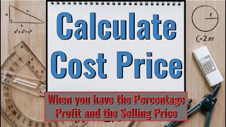 How to Calculate Cost Price | Given Percentage Profit + Selling Price