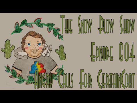 The Snow Plow Show Episode 604 – Angry Calls For CertainCoat