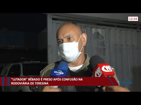 "Lutador" alcoolizado é preso após confusão na rodoviária de Teresina 19 04 2021