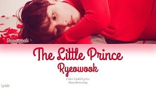 Ryeowook (려욱) – The Little Prince (어린왕자) (Color Coded Lyrics) [Han/Rom/Eng]