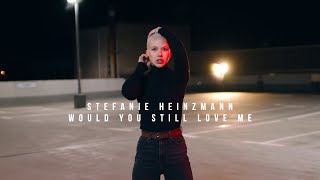 Musik-Video-Miniaturansicht zu Would You Still Love Me Songtext von Stefanie Heinzmann