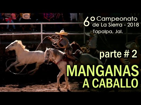 Horseback Riding Manganas Part 2 - 6th Sierra Championship, Tapalpa, Jalisco 2018