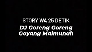 Download lagu Story Wa 25 Detik 🔥 DJ Goreng Goreng Goyang Maimunah Pa Pi pap✨ Versi Slow mp3