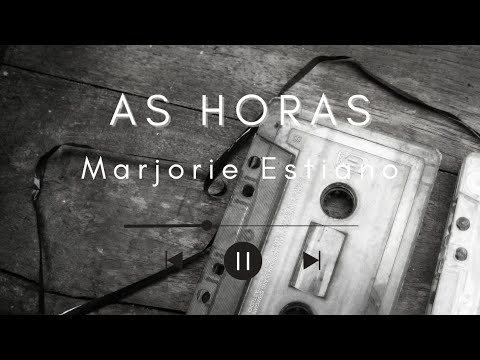 As Horas - Marjorie Estiano
