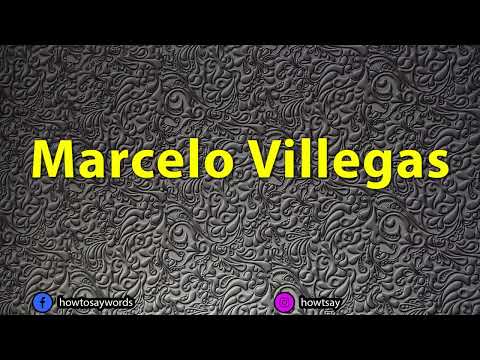 How To Pronounce Marcelo Villegas