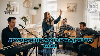 ???? Worship and Praise to God – Inspired by Elevation Worship 2025