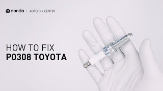 dtc p0308 quickly Fix