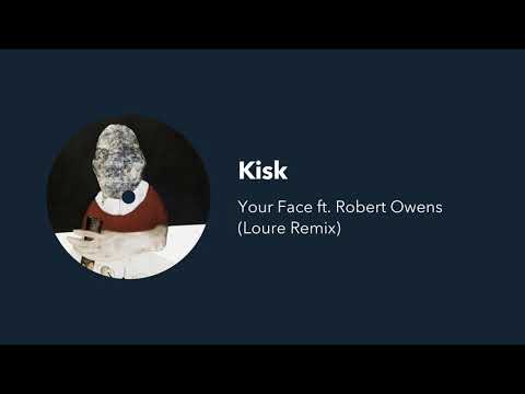 Kisk - Your Face ft. Robert Owens (Loure Remix)