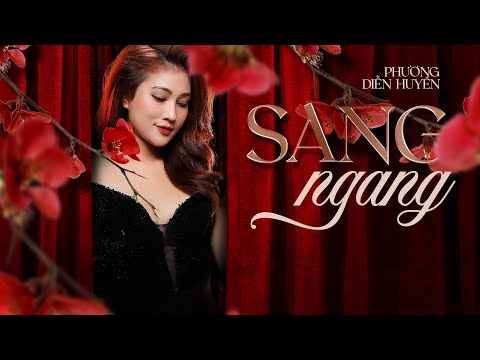 SANG NGANG (MV LYRICS) - Ca sĩ Phương Diễm Huyền || Ca khúc được thể hiện đầy tâm trạng và cảm xúc !
