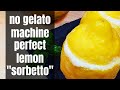 How To Make Italian Lemon Sorbet Easy No Gelato Machine Needed