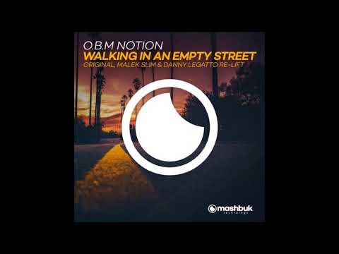 O.B.M Notion - Walking In An Empty Street (Original Mix)