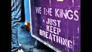 We The Kings - Just Keep Breathing