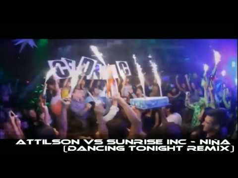 Attilson vs Sunrise Inc - Niña (Dancing Tonight Remix) [OFFICIAL VIDEO] HD