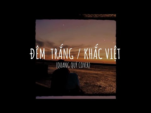 Đêm Trắng - Khắc Việt | Quang Quý Cover 「Lofi Version」/ Audio Lyrics