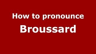 How to pronounce Broussard