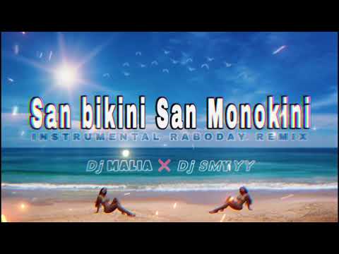 San Bikini San Monokini Raboday Remix  𝘿𝙟 Malia X 𝘿𝙟 𝙎𝙈𝙔𝙔