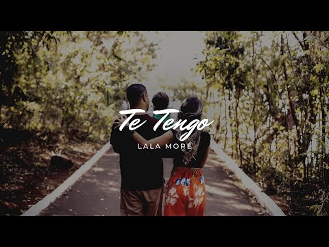 Lala Moré - Te Tengo