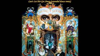 Michael Jackson - Can&#39;t Let Her Get Away (extended dance remix)