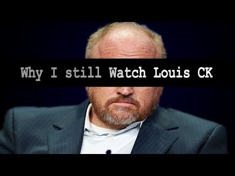 Why I still Watch Louis CK